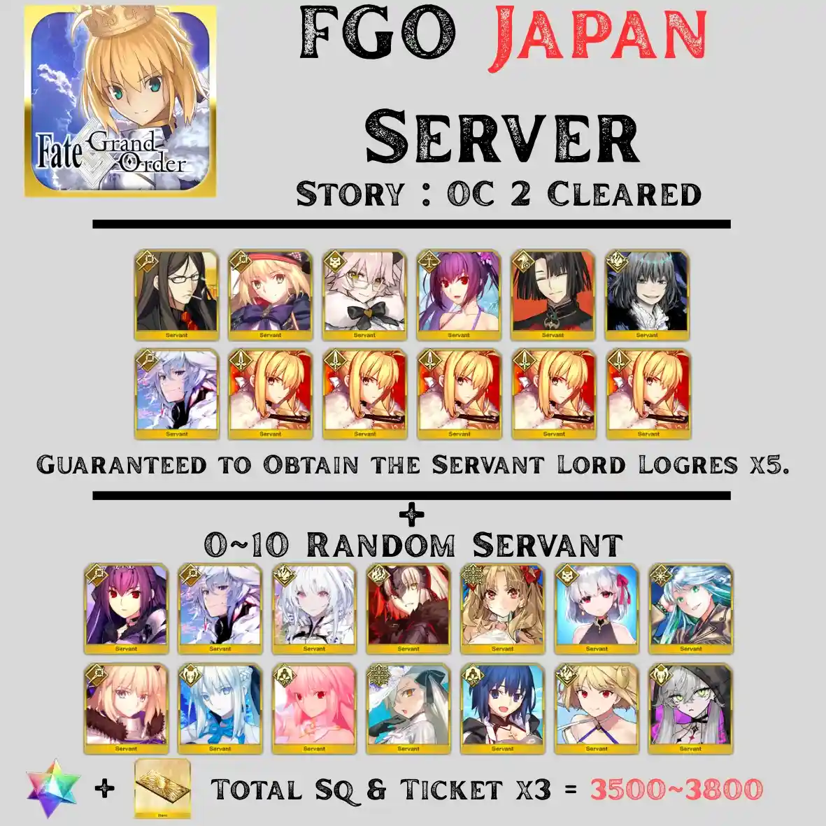 Japan Server | Total SQ+ Ticket 3500+, FULL RGB SP + Lord Logres x5 + 0~10 SSR Random Servants